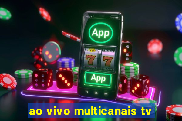 ao vivo multicanais tv